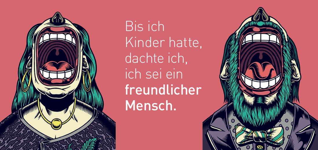 Postkartenmotiv: Zwei comichafte, schreiende Figuren mit dem Text ‚Bis ich Kinder hatte, dachte ich, ich sei ein freundlicher Mensch.'